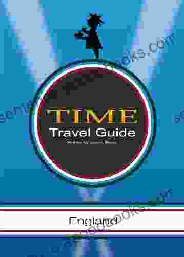 England Time Travel Guide (Time Travel Guides 6)