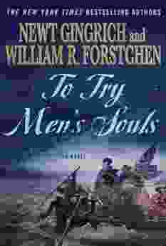 To Try Men S Souls: A Novel Of George Washington And The Fight For American Freedom (George Washington 1)