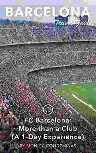 Barcelona Travel Guide (Unanchor) FC Barcelona: More than a Club (A 1 Day Experience)