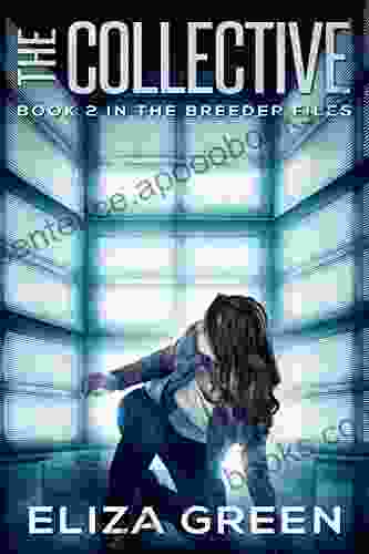 The Collective: A young adult dystopian adventure (Book 2 The Breeder Files)