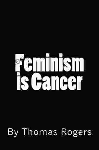 Feminism Is Cancer Alexander P Martin