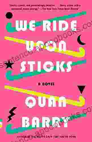 We Ride Upon Sticks: A Novel