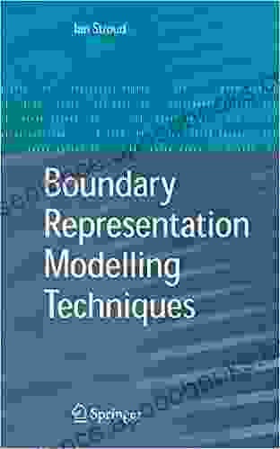 Boundary Representation Modelling Techniques Ian Stroud