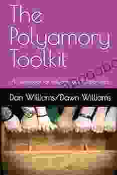 The Polyamory Toolkit: A Guidebook For Polyamorous Relationships