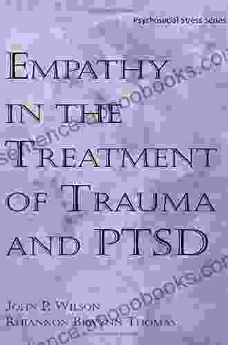 Empathy In The Treatment Of Trauma And PTSD (Psychosocial Stress Series)