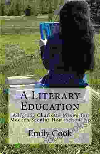 A Literary Education: Adapting Charlotte Mason For Modern Secular Homeschooling