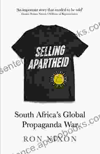 Selling Apartheid: South Africa S Global Propaganda War