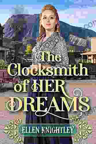 The Clocksmith Of Her Dreams: A Historical Western Romance