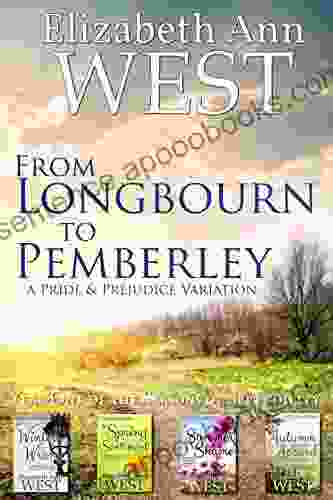 From Longbourn To Pemberley Year One Of The Seasons Of Serendipity: A Pride And Prejudice Variation
