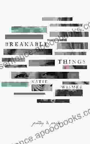 Breakable Things Katie Wismer