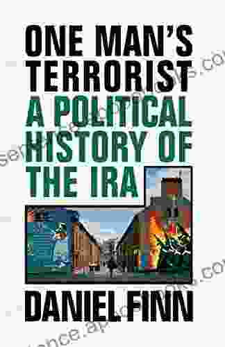 One Man s Terrorist: A Political History of the IRA