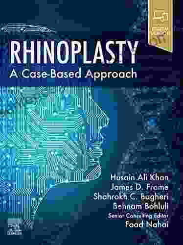 Rhinoplasty E Book: A Case Based Approach