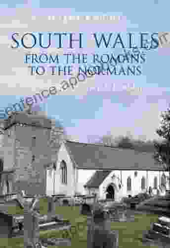 South Wales: From The Romans To The Normans