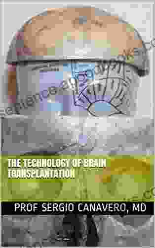 THE TECHNOLOGY OF BRAIN TRANSPLANTATION