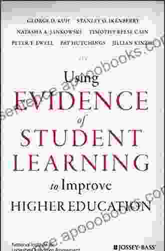 Using Evidence of Student Learning to Improve Higher Education (Jossey bass Higher and Adult Education)