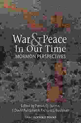 War And Peace In Our Time: Mormon Perspectives