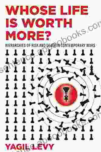 Whose Life Is Worth More?: Hierarchies Of Risk And Death In Contemporary Wars