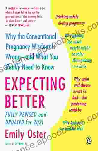 Expecting Better: Why the Conventional Pregnancy Wisdom Is Wrong and What You Really Need to Know (The ParentData 1)